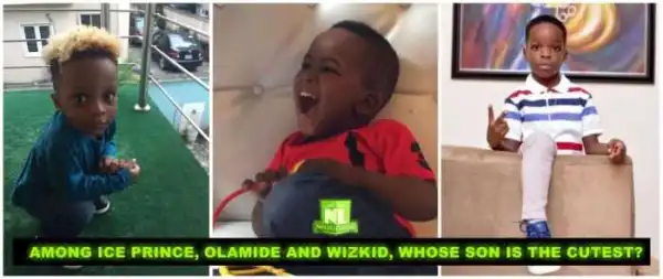 Be Honest :- Between Ice Prince, Wizkid And Olamide, Whose Son Is The Cutest? [See Photos]